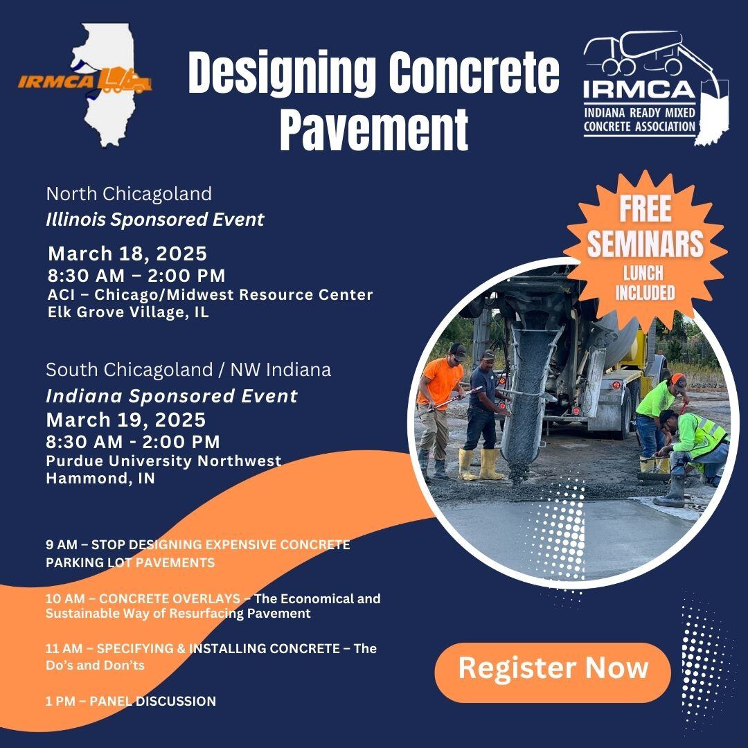 Illinois and Indiana Ready Mixed Concrete Associations present a FREE Seminar March 2025, Designing Concrete Pavement.