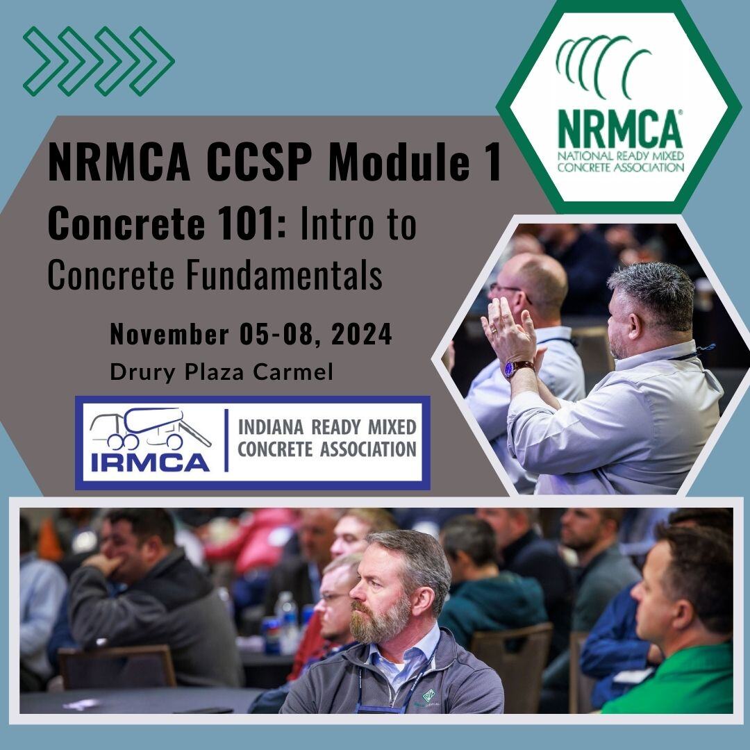 IRMCA hosts the NRMCA for CCSP Module 1, Intro to Concrete Fundamentals. Indiana Ready Mixed Concrete Association